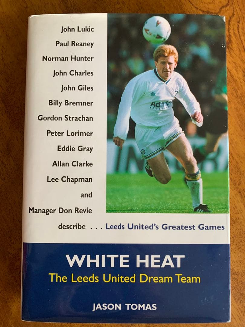 その他 White Heat The Leeds United Dream Team