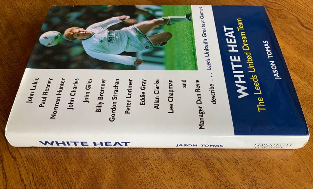 その他 White Heat The Leeds United Dream Team