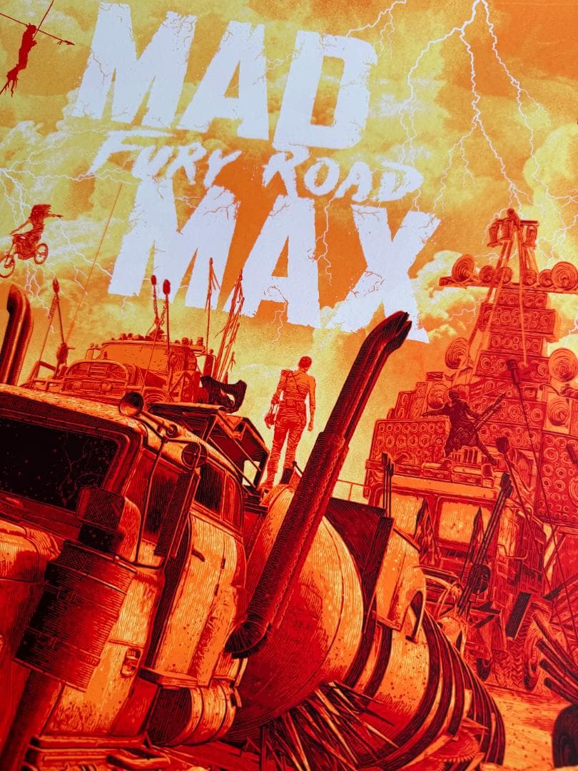 全世界150枚限定 マッドマックス 怒りのデスロード シルクスクリーンポスター